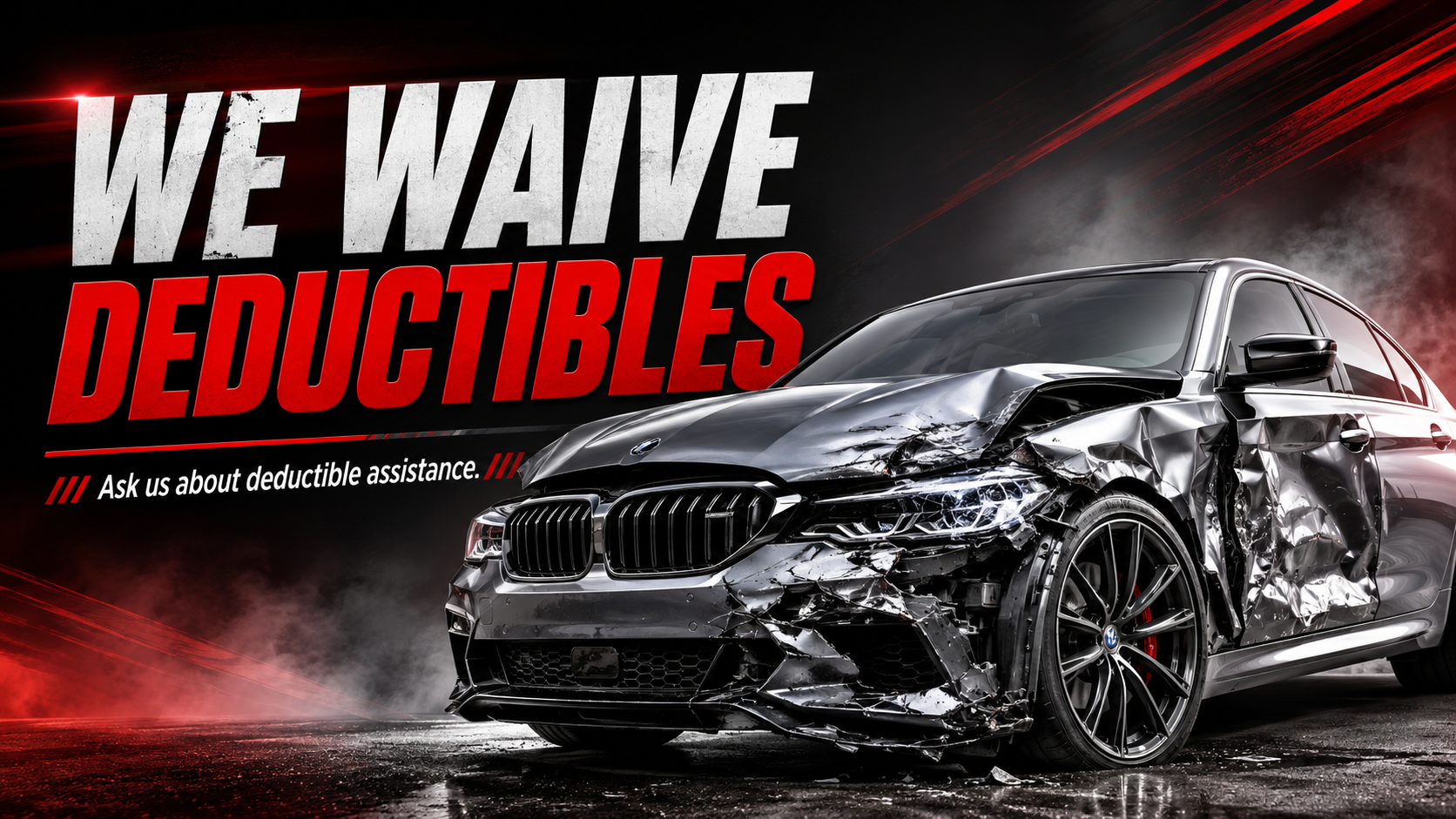 We waive deductibles collision repair for Troy Michigan with collision damaged vehicle