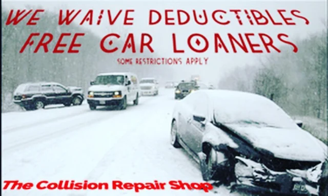 The Collision Repair Shop 
Located in Ferndale  We waive deductibles
Free car loaner
We work with all major insurance companies 
Some restrictions apply
248-545-4600